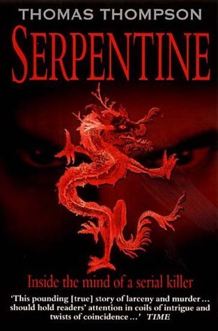 Serpentine : A True Odyssey of Love and Murderous Evil