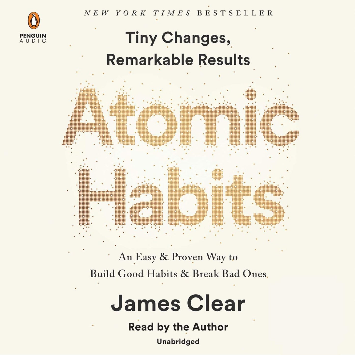 Atomic Habits : An Easy & Proven Way to Build Good Habits & Break Bad Ones