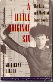 A Little Original Sin: The Life and Work of Jane Bowles